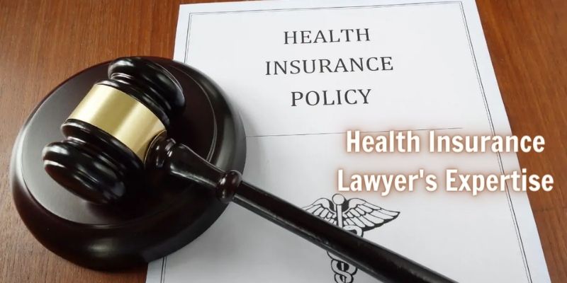 The Health Insurance Lawyer's Expertise