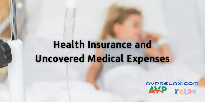 Health Insurance and Uncovered Medical Expenses