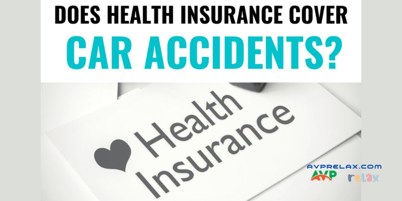 Does Health Insurance Cover Car Accidents?