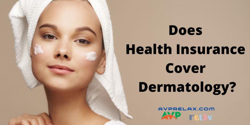 Does Health Insurance Cover Dermatologist Visits?