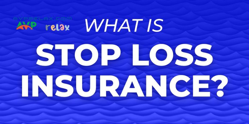 What is Stop Loss in Health Insurance?